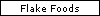 Flake Foods