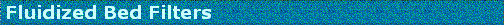 Fluidized Bed Filters