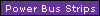 Power Bus Strips