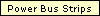 Power Bus Strips