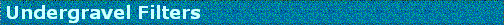 Undergravel Filters