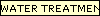 WATER TREATMENTS ETC: