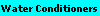 Water Conditioners